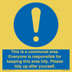 This is a communal area. Everyone is responsible for keeping this area tidy. 